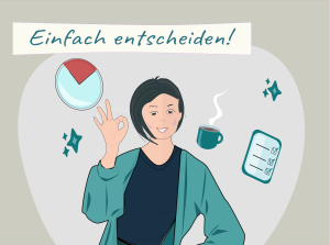 Illustration einer lächelnden Frau mit kurzen dunklen Haaren, die das OK-Zeichen zeigt. Um sie herum schweben Symbole für Entscheidungen: eine Checkliste, eine Kaffeetasse, ein Kreisdiagramm und funkelnde Sterne. Darüber steht der Schriftzug „Einfach entscheiden!